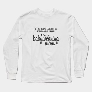 I'm a Babywearing Mom Long Sleeve T-Shirt